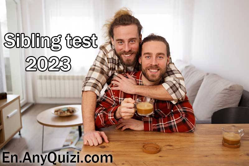  Sibling test 2023